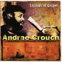Album cover of Legends Of Gospel: Andrae Crouch