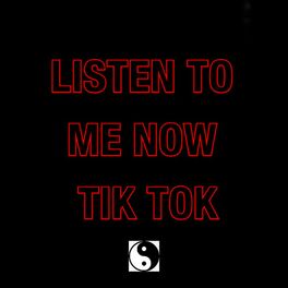 Album cover of Listen to Me Now Tik Tok