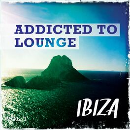 Album cover of Addicted to Lounge - Ibiza, Vol. 1 (Best of Balearic Relaxing Lounge & Chill)