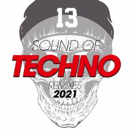Album cover of Sound of Techno Remixes 2021