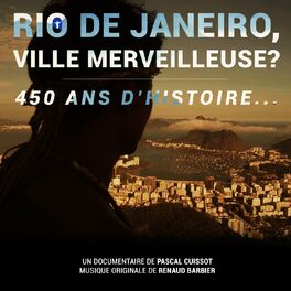 Album cover of Rio de Janeiro, ville merveilleuse ? 450 ans d'Histoire (Bande originale du documentaire de Pascal Cuissot)