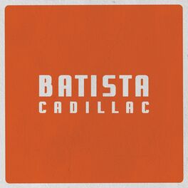 Album cover of Batista Cadillac
