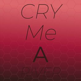Album cover of Cry Me A River