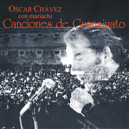 Album cover of Oscar Chávez Con Mariachi: Canciones de Guanajuato (En Vivo)