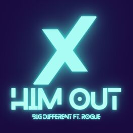 Album cover of X Him Out (feat. Rogue)