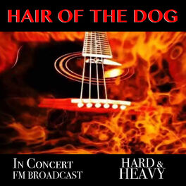 Album cover of Hair Of The Dog In Concert Hard & Heavy FM Broadcast