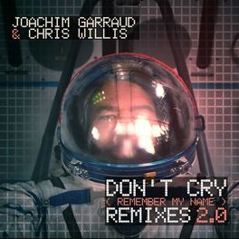Album cover of Don't Cry (Remember My Name) [Remixes 2.0]