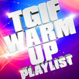 Album cover of TGIF Warm Up Playlist