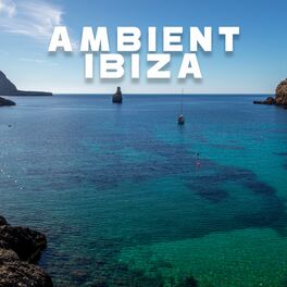 Album cover of Ambient Ibiza: Calm Summer Chillout Music for Relax, Sleep, Study