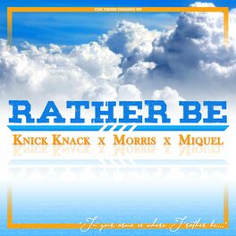 Album cover of Rather Be (feat. MORRIS & MIQUEL)