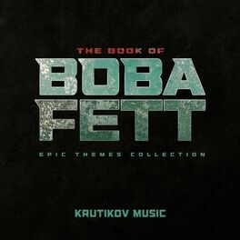 Album cover of The Book of Boba Fett Epic Themes Collection