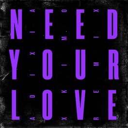 Album cover of Need Your Love (Xkimo Remix)