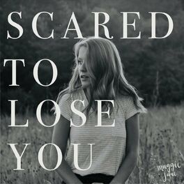 SCARED TO LOSE YOU QUOTES –
