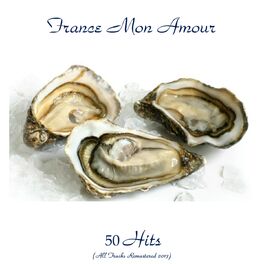 Album cover of France Mon Amour 50 Hits (All Tracks Remastered 2017)