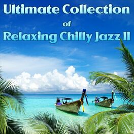 Album cover of Ultimate Collection of Relaxing Chilly Jazz II