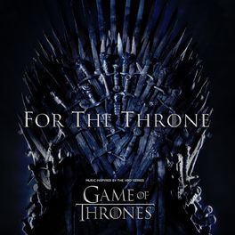 Album picture of For The Throne (Music Inspired by the HBO Series Game of Thrones)