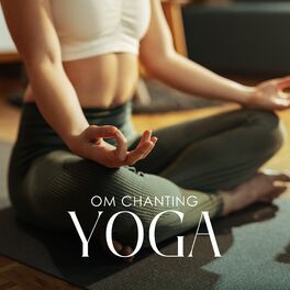 Album cover of Om Chanting Yoga: Relax Your Body, Mind and Soul