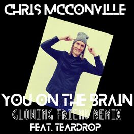 Album cover of You On The Brain (feat. Teardrop) [Glowing Friend Remix] [remix]