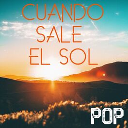 Album cover of Cuando Sale El Sol: Pop