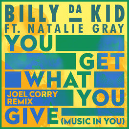 Album cover of You Get What You Give (Music in You) (Joel Corry Remix)