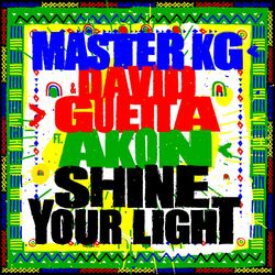 Baixar Shine Your Light - Master KG feat David Guetta e Akon