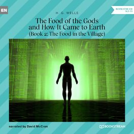 Album cover of The Food in the Village - The Food of the Gods and How It Came to Earth, Book 2 (Unabridged)