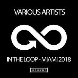Album cover of In The Loop: Miami 2018