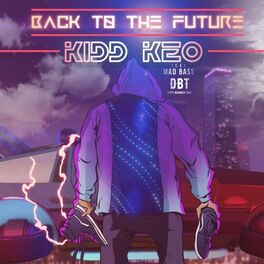 Kidd Keo - Back to the Future II - Escuchar en Deezer