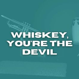 Album cover of Whiskey, You're the Devil