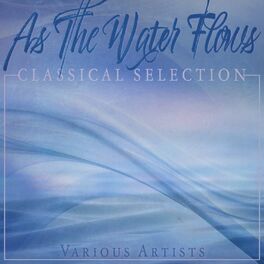 Album cover of As the Water Flows: Classical Selection
