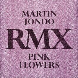 Album cover of Pink Flowers (Remixes)
