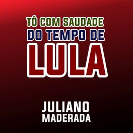 Album cover of Tô Com Saudade do Tempo de Lula