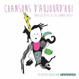 Album cover of Chansons d'Aujourd'hui pour les petits et les grands aussi!, Vol. 1