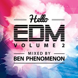 Album cover of Hello EDM, Vol. 2 (Mixed By Ben Phenomenon)