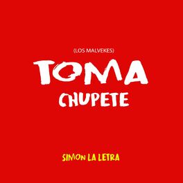 Album cover of Toma Chupete (Los Malvekes)