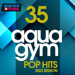Album cover of 35 Aqua Gym Pop Hits 2023 Session 128 Bpm / 32 Count
