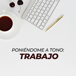 Album cover of Poniéndome a tono: Trabajo