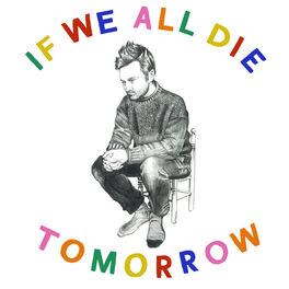 Album cover of If We All Die Tomorrow
