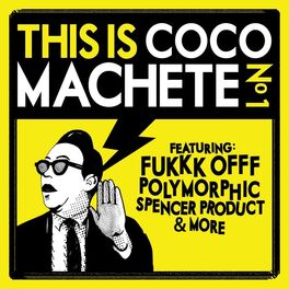 Album cover of This Is Coco Machete N°1