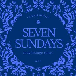 Album cover of Seven Sundays (Cozy Lounge Tunes), Vol. 1