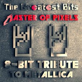 Album cover of Master of Pixels (8-Bit Tribute to Metallica)