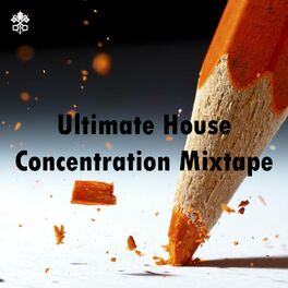 Album cover of Ultimate House Concentration Mixtape