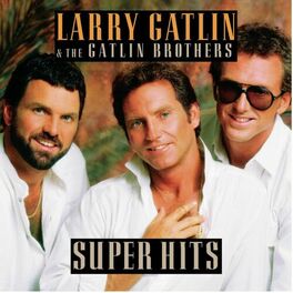 Album cover of Larry Gatlin & The Gatlin Brothers / Super Hits
