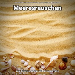 Album cover of Meeresrauschen zum Schlafen, Erholen und für innere Ruhe