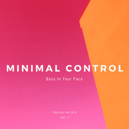 Album cover of Minimal Control (Bass In Your Face), Vol. 1