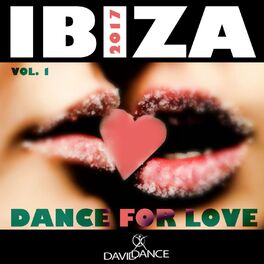 Album cover of IBIZA 2017 - DANCE FOR LOVE VOL. 1