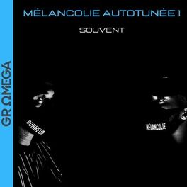 Album cover of Mélancolie autotunée 1 (Souvent)