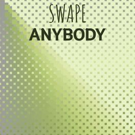 Album cover of Swape Anybody