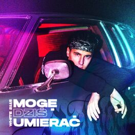 Album cover of Mogę dziś umierać