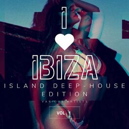 Album cover of I Love Ibiza (Island Deep-House Edition), Vol. 1